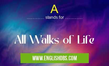A means All Walks of Life A