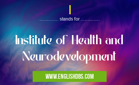 I means Institute of Health and Neurodevelopment I
