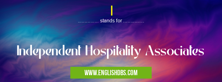 I means Independent Hospitality Associates I