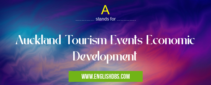 A means Auckland Tourism Events Economic Development A
