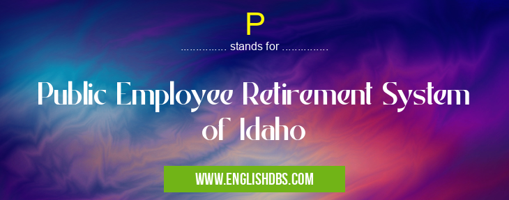 P means Public Employee Retirement System of Idaho P