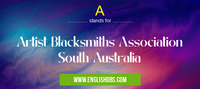 A means Artist Blacksmiths Association South Australia A