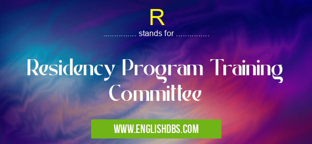 R means Residency Program Training Committee R