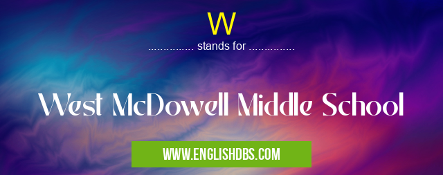 W means West McDowell Middle School W