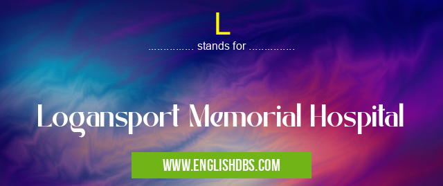 L means Logansport Memorial Hospital L
