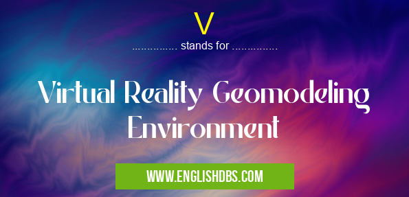 V means Virtual Reality Geomodeling Environment V