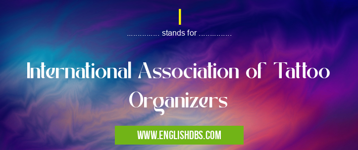 I means International Association of Tattoo Organizers I