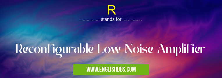 R means Reconfigurable Low Noise Amplifier R