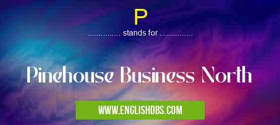 P means Pinehouse Business North P