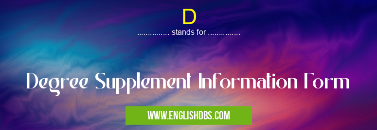 D means Degree Supplement Information Form D