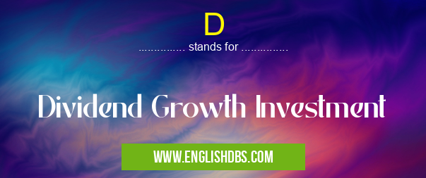 D means Dividend Growth Investment D