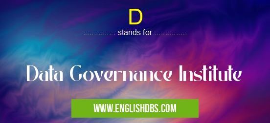 D means Data Governance Institute D