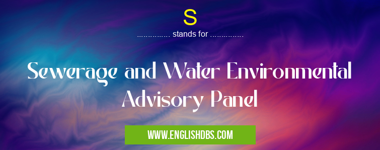 S means Sewerage and Water Environmental Advisory Panel S