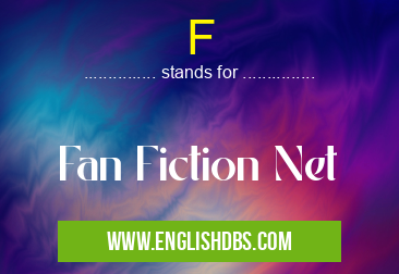 F means Fan Fiction Net F