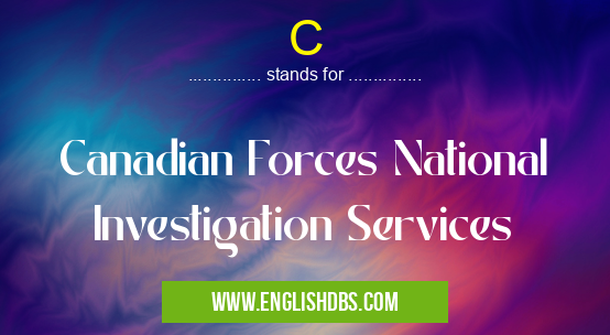 C means Canadian Forces National Investigation Services C