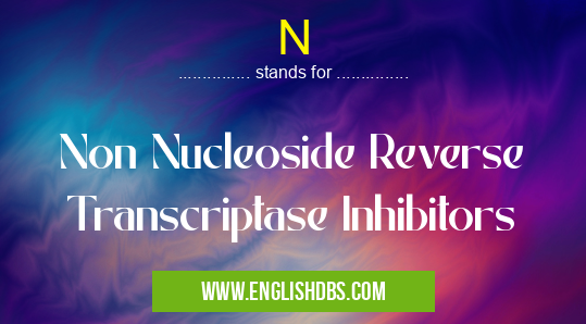 N means Non Nucleoside Reverse Transcriptase Inhibitors N