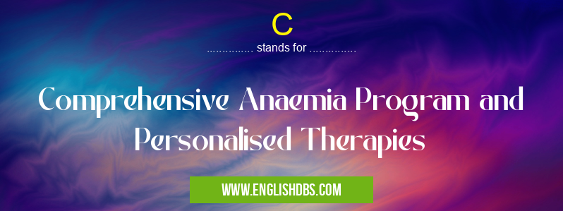 C means Comprehensive Anaemia Program and Personalised Therapies C