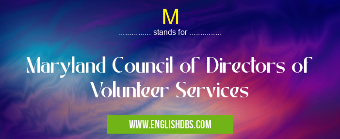 M means Maryland Council of Directors of Volunteer Services M