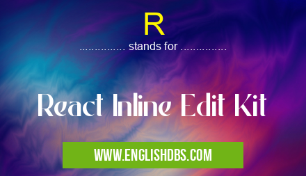 R means React Inline Edit Kit R