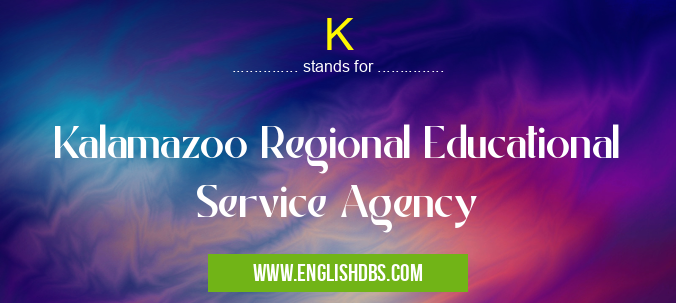 K means Kalamazoo Regional Educational Service Agency K