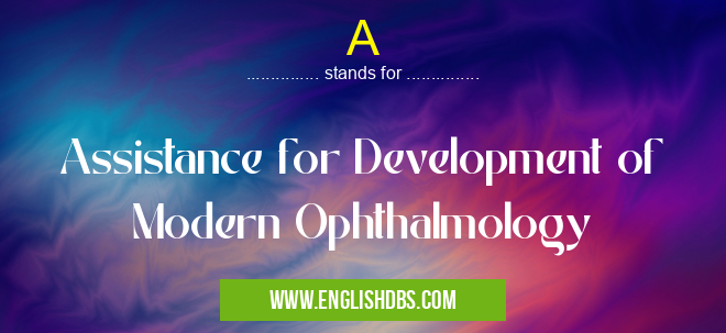 A means Assistance for Development of Modern Ophthalmology A