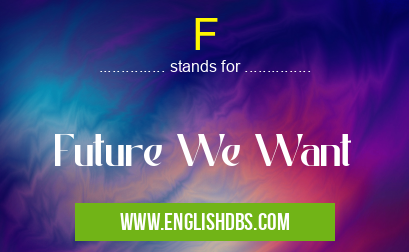 F means Future We Want F