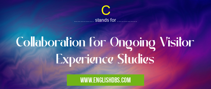 C means Collaboration for Ongoing Visitor Experience Studies C