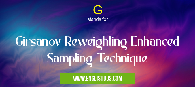 G means Girsanov Reweighting Enhanced Sampling Technique G