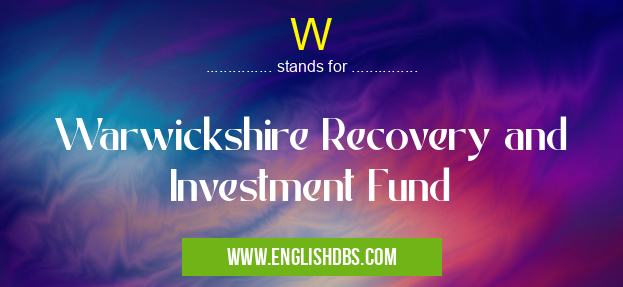W means Warwickshire Recovery and Investment Fund W