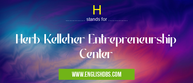 H means Herb Kelleher Entrepreneurship Center H