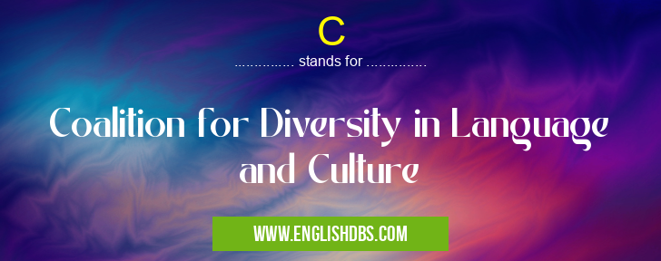 C means Coalition for Diversity in Language and Culture C