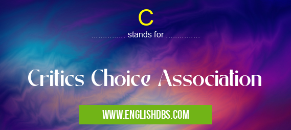 C means Critics Choice Association C