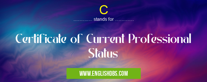 C means Certificate of Current Professional Status C