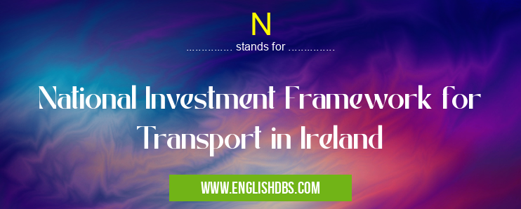 N means National Investment Framework for Transport in Ireland N