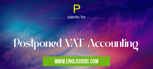 P means Postponed VAT Accounting P