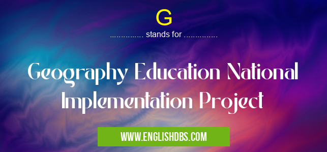 G means Geography Education National Implementation Project G