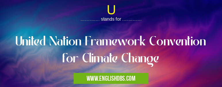 U means United Nation Framework Convention for Climate Change U
