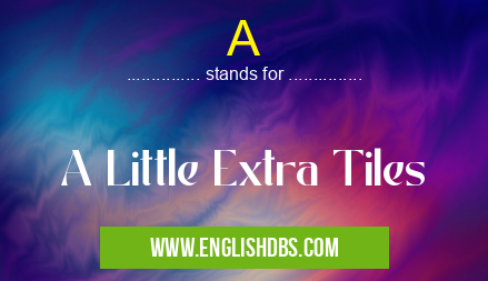 A means A Little Extra Tiles A