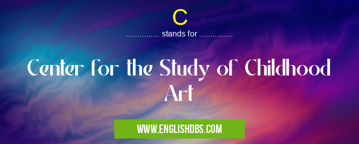 C means Center for the Study of Childhood Art C