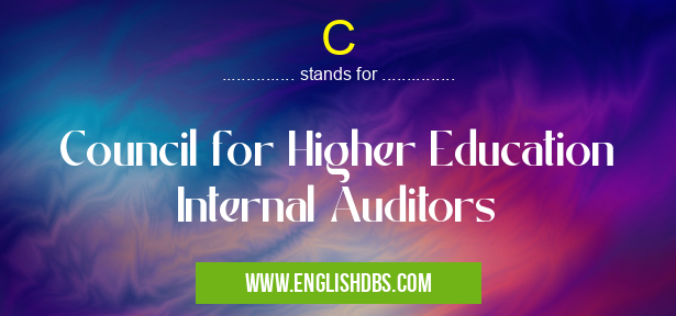 C means Council for Higher Education Internal Auditors C