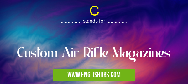 C means Custom Air Rifle Magazines C