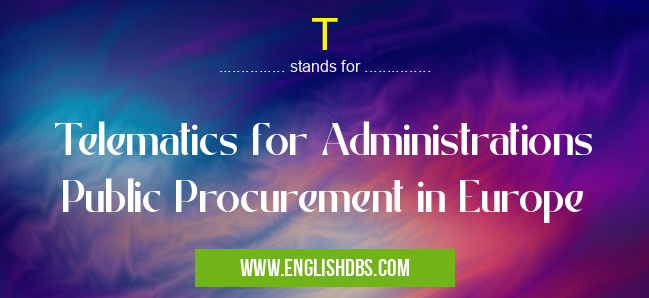 T means Telematics for Administrations Public Procurement in Europe T