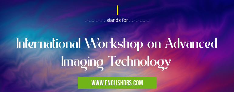 I means International Workshop on Advanced Imaging Technology I