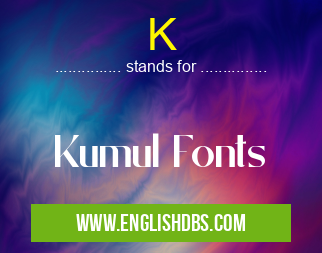 K means Kumul Fonts K