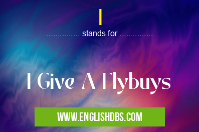 I means I Give A Flybuys I