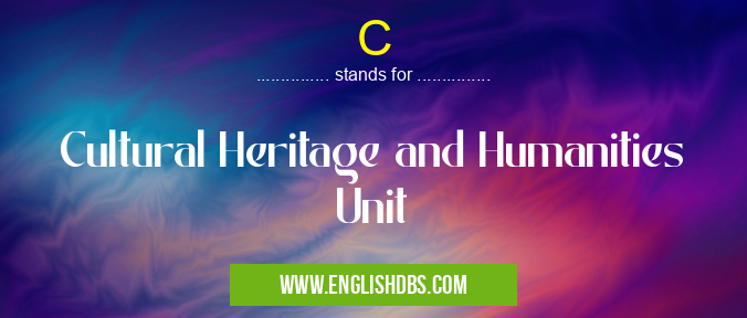 C means Cultural Heritage and Humanities Unit C