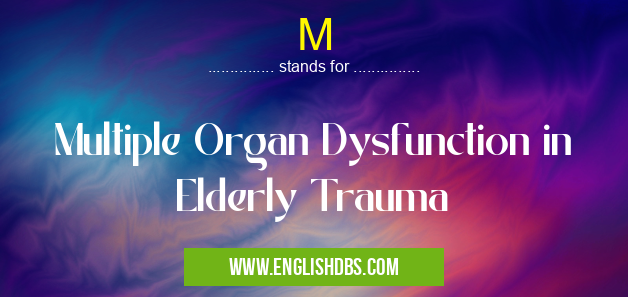 M means Multiple Organ Dysfunction in Elderly Trauma M