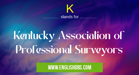 K means Kentucky Association of Professional Surveyors K