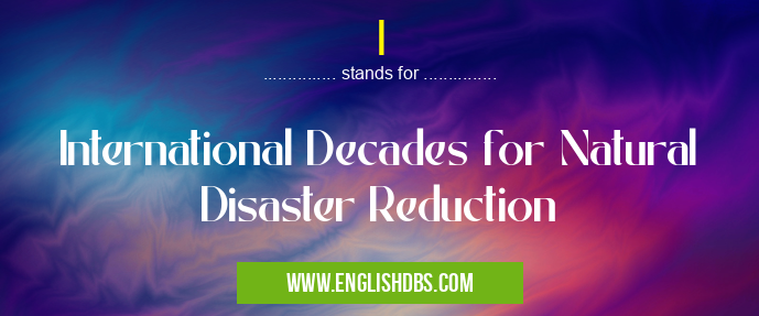 I means International Decades for Natural Disaster Reduction I