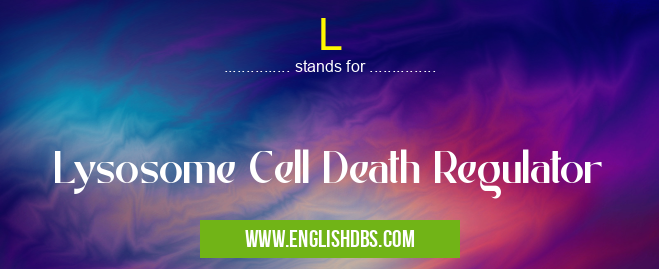 L means Lysosome Cell Death Regulator L